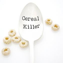 Cereal Killer, Hand Stamped Spoon by Milk & Honey
