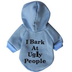 Scheppend "I Bark at Ugly People" Printed Pet Dog Hoodies Coat Puppy Clothes