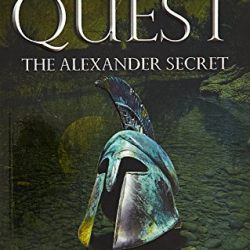 The Alexander Secret : Book I of the Mahabharata Quest Series