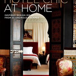 Hotel Chic at Home: Inspired Design Ideas from Glamorous Escapes