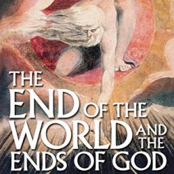 The End of the World and the Ends of God