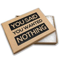You Said You Wanted Nothing Prank Gift Box